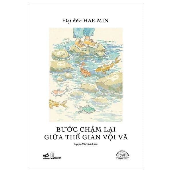 Bước Chậm Lại Giữa Thế Gian Vội Vã - Ấn Bản Đặc Biệt 20 Năm Thành Lập Nhã Nam - Hae Min