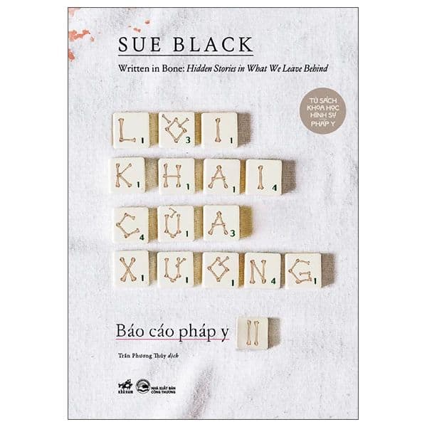 Báo Cáo Pháp Y - Tập 2 - Written In Bone - Hidden Stories In What We Leave Behind - Lời Khai Của Xương - Nhã Nam