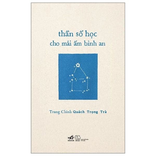 Thần Số Học Cho Mái Ấm Bình An - Quách Trọng Trà