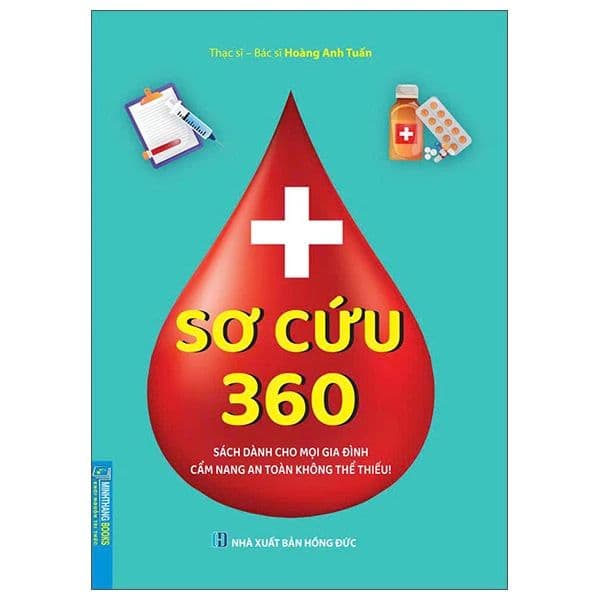 Sơ Cứu 360 - Sách Dành Cho Mọi Gia Đình - Cẩm Nang An Toàn Không Thể Thiếu! - An Thi