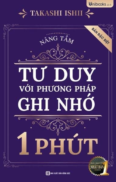 Nâng Tầm Tư Duy Với Phương Pháp Ghi Nhớ 1 Phút (2025) - Takashi Ishii