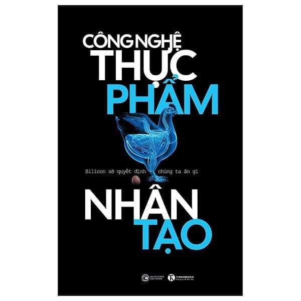 Công Nghệ Thực Phẩm Nhân Tạo - Silicon Sẽ Quyết Định Chúng Ta Ăn Gì - Công Sĩ