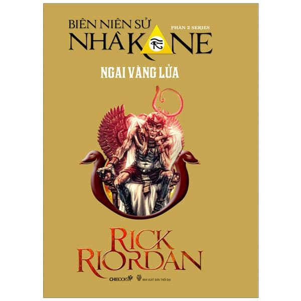 Ngai Vàng Lửa (Phần 2 Bộ Biên Niên Sử Nhà Kane) - Rick Riordan