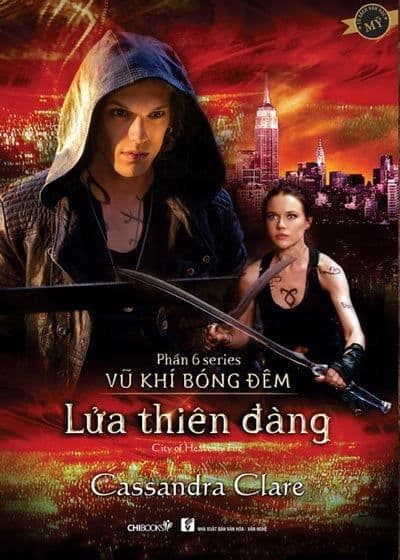 Lửa Thiên Đàng (Phần 6 Series Vũ Khí Bóng Đêm) - Cassandra Clare