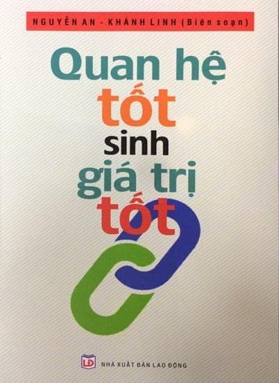 Quan Hệ Tốt Sinh Giá Trị Tốt - Nguyễn An