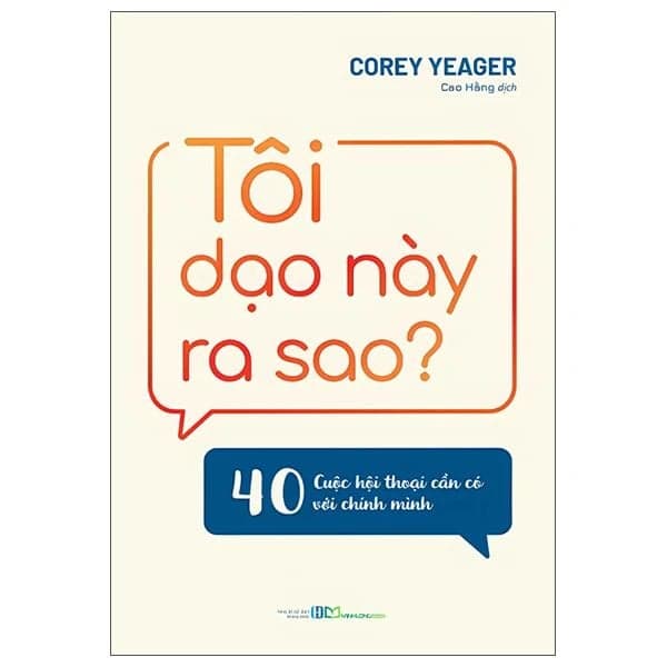 Tôi Dạo Này Ra Sao? - 40 Cuộc Hội Thoại Cần Có Với Chính Mình - Corey Yeager