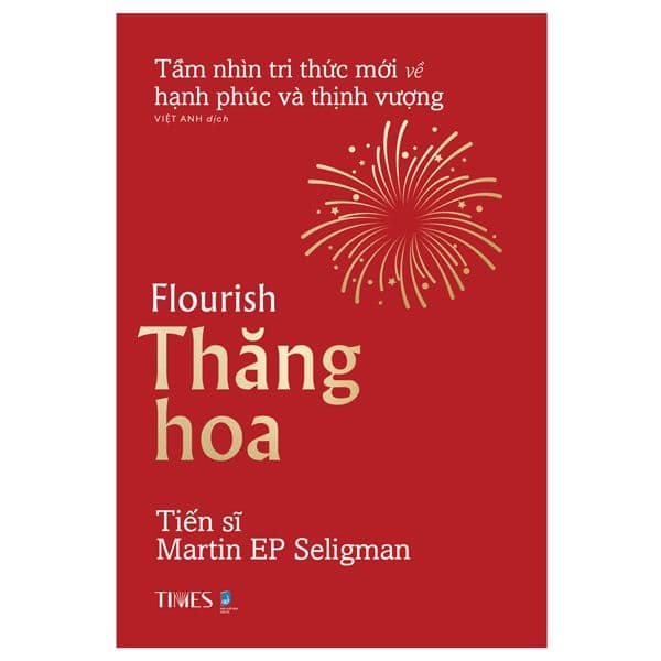 Thăng Hoa - Tầm Nhìn Tri Thức Mới Về Hạnh Phúc Và Thịnh Vượng - Tri Thức