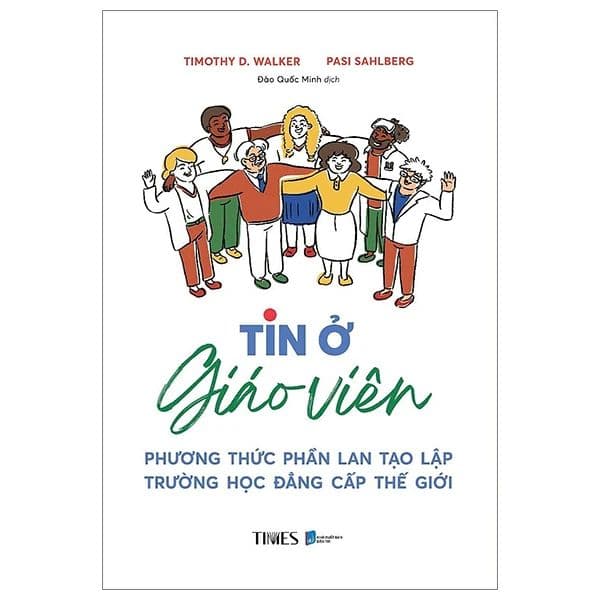 Tin ở Giáo Viên - Phương Thức Phần Lan Tạo Lập Trường Học Đẳng Cấp Thế Giới - Phương Phương