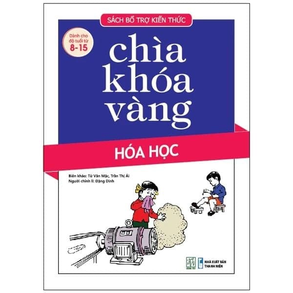 Chìa Khóa Vàng - Hóa Học (Dành Cho Độ Tuổi Từ 8 - 15) - Tb - Nhiều tác giả