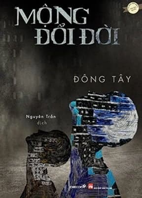 Mộng Đổi Đời - Đông Tây