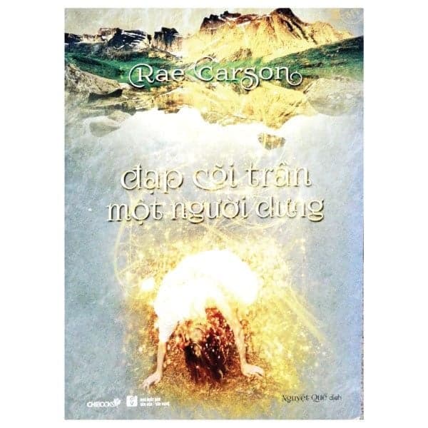Đạp Cõi Trần Một Người Dưng (Phần 1 Bộ Thần Lực Vàng) - Rae Carson