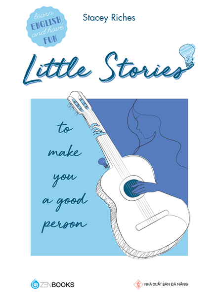 Zen-Little Stories - To Make You A Good Person - Sracey Riches