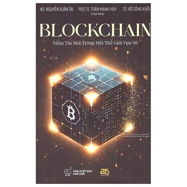 Blockchain - Niềm Tin Mới Trong Một Thế Giới Vụn Vỡ - Nguyễn Xuân Tài