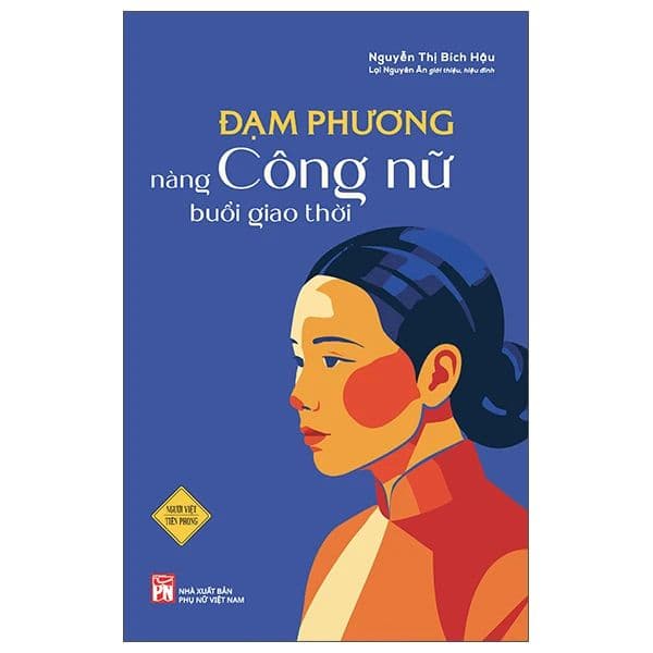 Đạm Phương - Nàng Công Nữ Buổi Giao Thời - Phương Phương