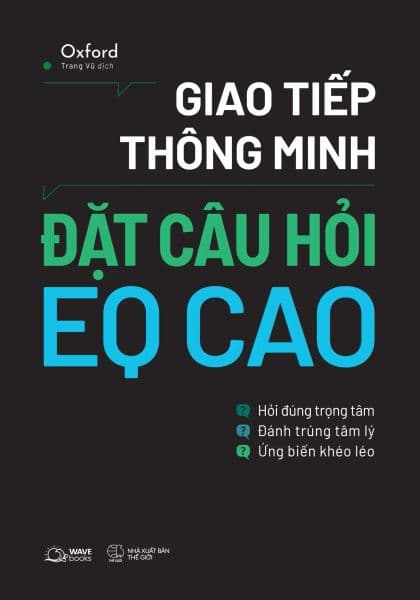 Giao Tiếp Thông Minh - Đặt Câu Hỏi EQ Cao - Oxford