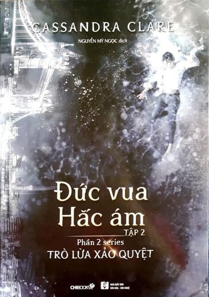 Đức Vua Hắc Ám - Tập 2 (Phần 2 Series Trò Lừa Xảo Quyệt) - Cassandra Clare
