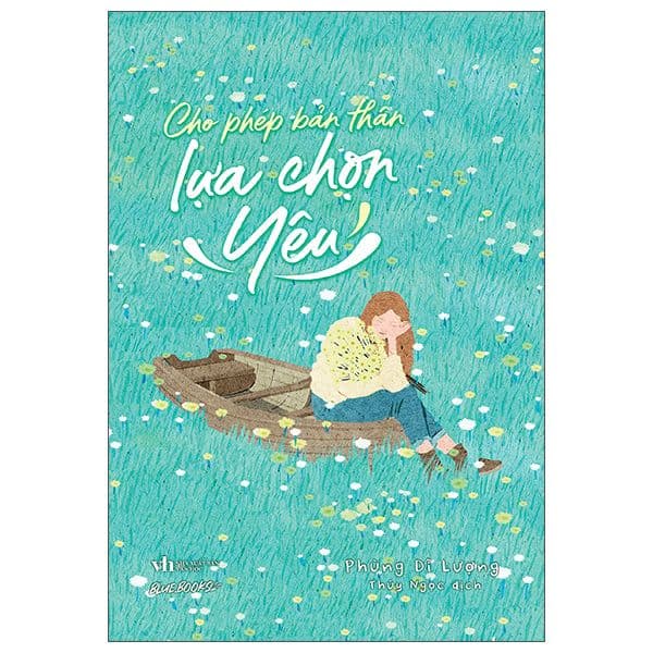 Cho Phép Bản Thân Lựa Chọn Yêu - Phùng Dĩ Lượng