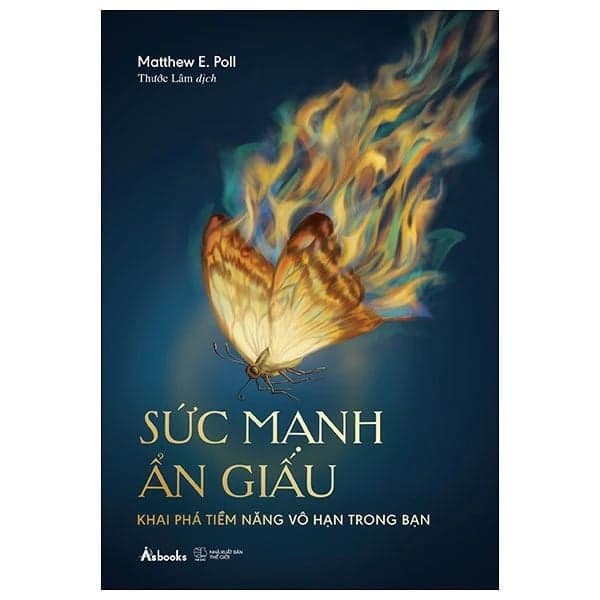 Sức Mạnh Ẩn Giấu - Khai Phá Tiềm Năng Vô Hạn Trong Bạn - Matthew E.Poll