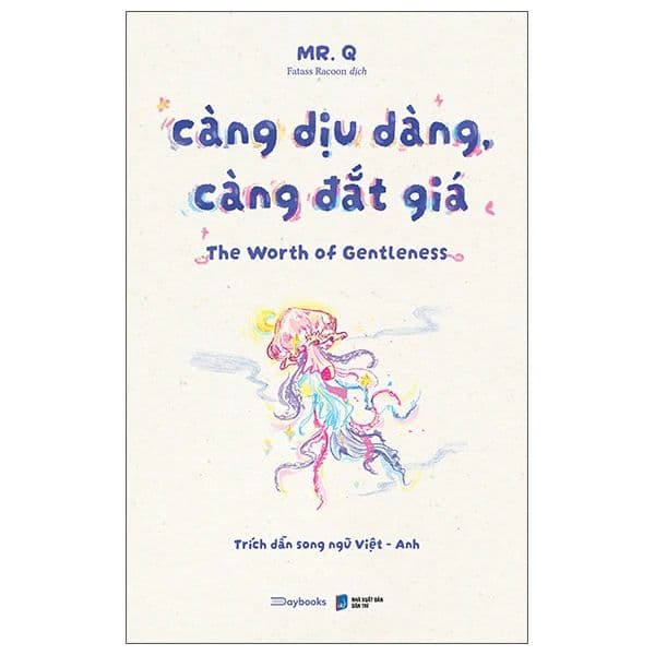 Càng Dịu Dàng, Càng Đắt Giá - The Worth Of Gentleness - Gia Việt