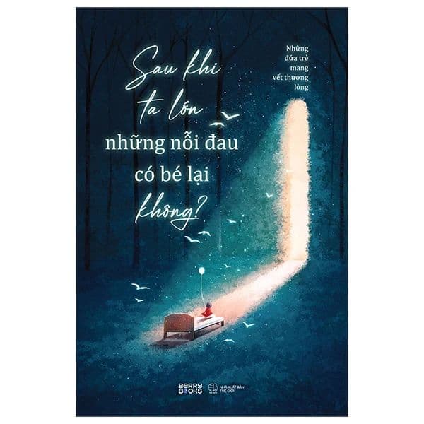 Sau Khi Ta Lớn Những Nỗi Đau Có Bé Lại Không? - Long