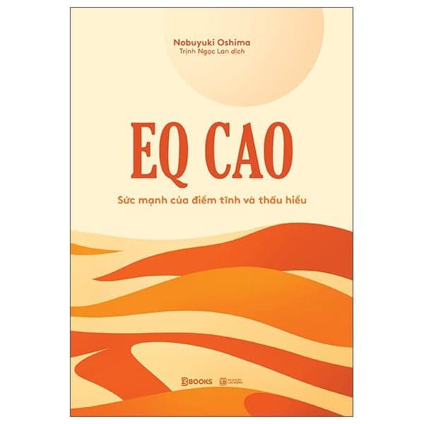 EQ Cao - Sức Mạnh Của Điềm Tĩnh Và Thấu Hiểu - Nobuyuki Oshima