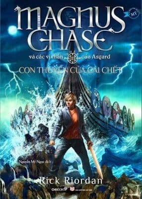 Con Thuyền Của Cái Chết (Phần 3 Series Magnus Chase) - Rick Riordan