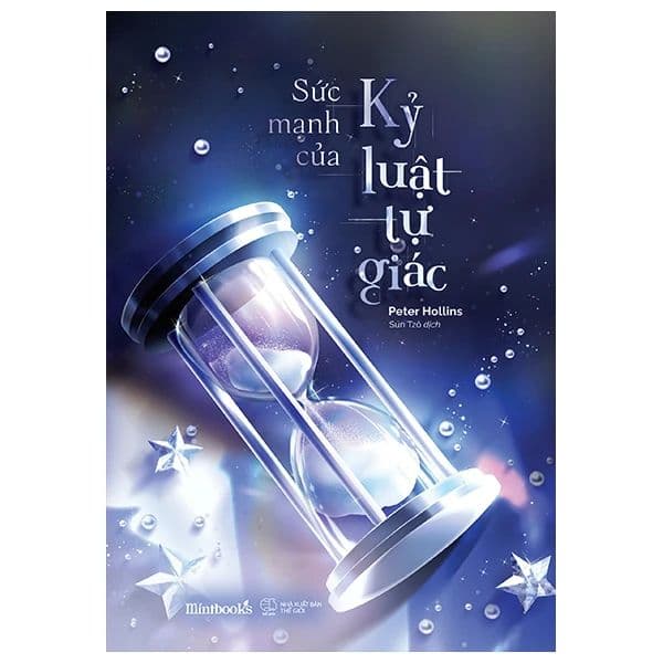 Sức Mạnh Của Kỷ Luật Tự Giác - Peter Hollins