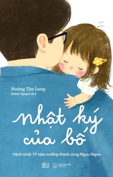 Nhật Ký Của Bố - Hành Trình 19 Năm Trưởng Thành Cùng Ngưu Ngưu - Thanh Hoa