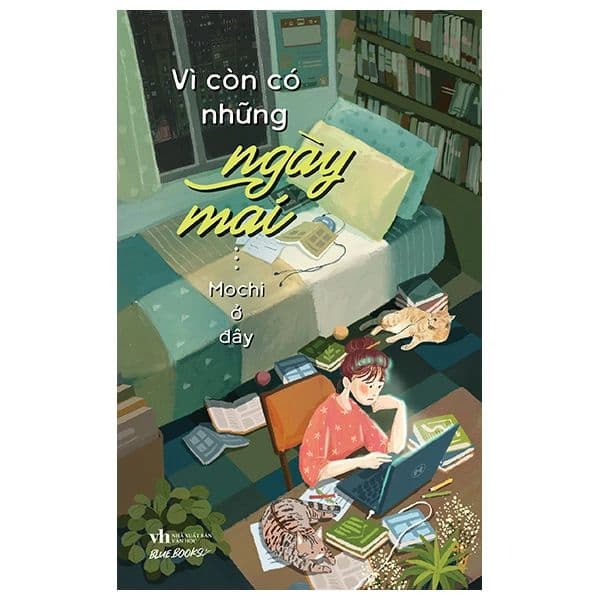 Vì Còn Có Những Ngày Mai - Mochi Ở Đây