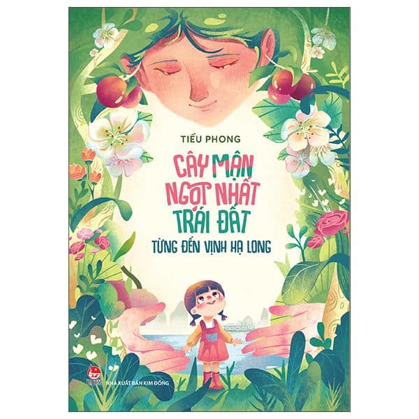 Cây Mận Ngọt Nhất Trái Đất Từng Đến Vịnh Hạ Long - Tiểu Phong