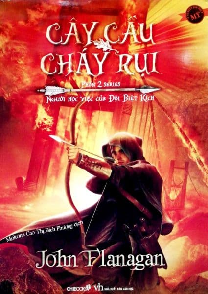 Cây Cầu Cháy Rụi (Phần 2 Bộ Người Học Việc Của Đội Biệt Kích) - John Flanagan