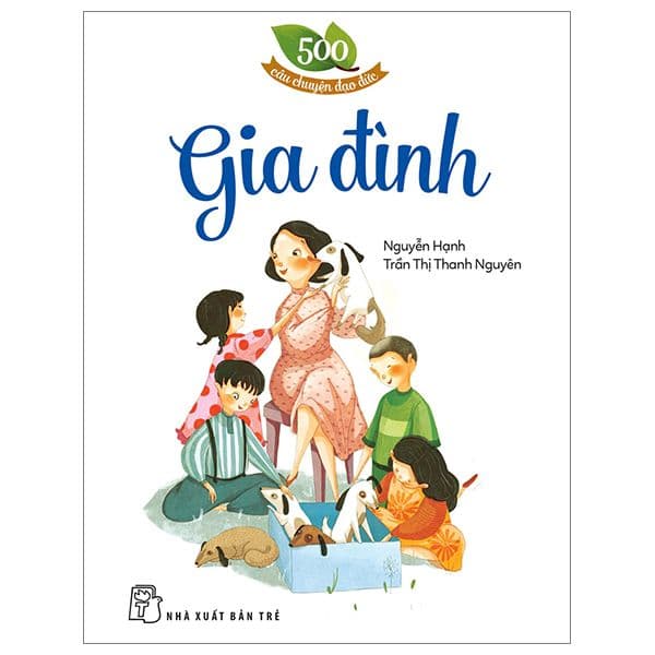 500 Câu Chuyện Đạo Đức - Gia Đình - Hạ