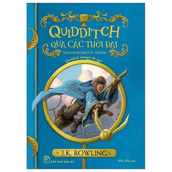 Harry Potter Ngoại Truyện - Quidditch Qua Các Thời Đại - Quidditch Through The Ages