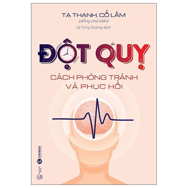 Đột Quỵ - Cách Phòng Tránh Và Phục Hồi - Tạ Thanh, Cố Lâm