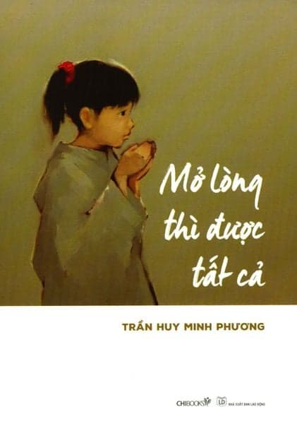 Mở Lòng Để Được Tất Cả - Trần Huy Minh Phương