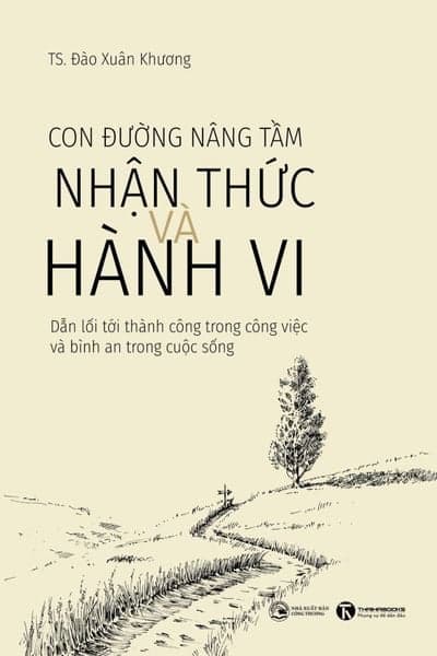 Con Đường Nâng Tầm Nhận Thức Và Hành Vi - Đào Xuân Khương