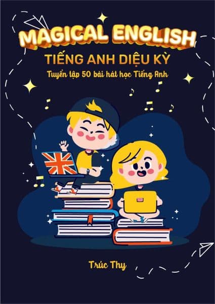 The Magical English -Tiếng Anh Diệu Kỳ Tuyển Tập 50 Bài Hát Học Tiếng Anh - Tập 2 - Trúc Thy