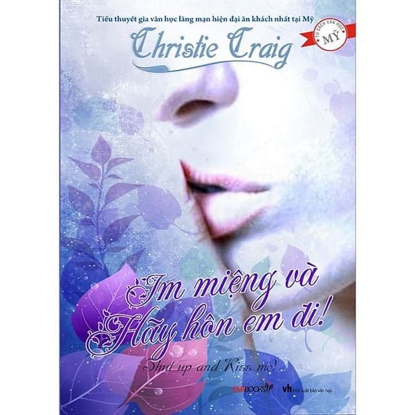 Im Miệng Và Hãy Hôn Em Đi - Christie Craig
