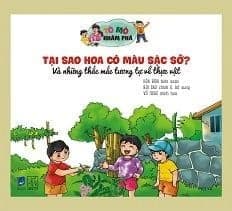 Tò Mò Khám Phá - Tại Sao Hoa Có Màu Sắc Sặc Sỡ? Tb - Nguyễn Hòa Bình