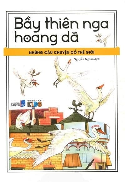 Những Câu Chuyện Cổ Tích Thế Giới - Bầy Thiên Nga Hoang Dã