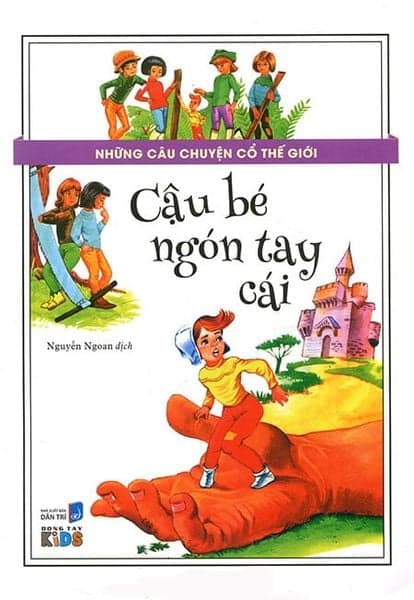 Những Câu Chuyện Cổ Thế Giới - Cậu Bé Ngón Tay Cái - Nguyễn Ngoan dịch