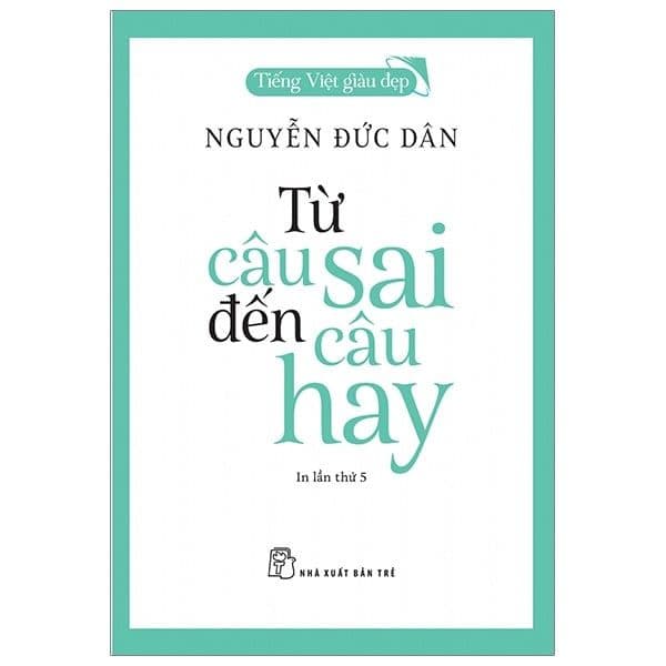 Tiếng Việt Giàu Đẹp. Từ Câu Sai Đến Câu Hay (2025) - Việt Hà