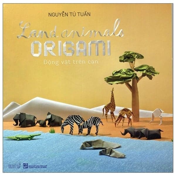 Land Animals Origami - Động Vật Trên Cạn - Nguyễn Tú Tuấn