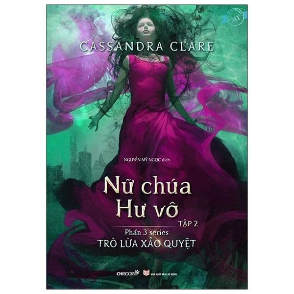 Nữ Chúa Hư Vô - Tập 2 (Phần 3 Series Trò Lừa Xảo Quyệt) - Cassandra Clare