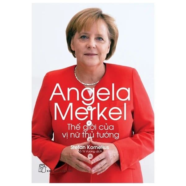 Angela Merkel - Thế Giới Của Vị Nữ Thủ Tướng - Stefan Kornelius