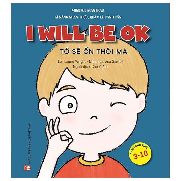 Kĩ Năng Nhận Thức, Quản Lý Bản Thân: Tớ Sẽ Ổn Thôi Mà! - Laurie Wright