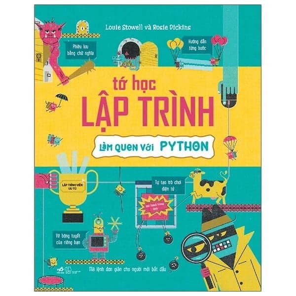 Tớ Học Lập Trình - Làm Quen Với Python - Louie Stowell