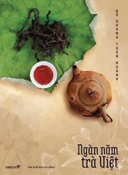 Ngàn Năm Trà Việt - Đỗ Quang Tuấn Hoàng