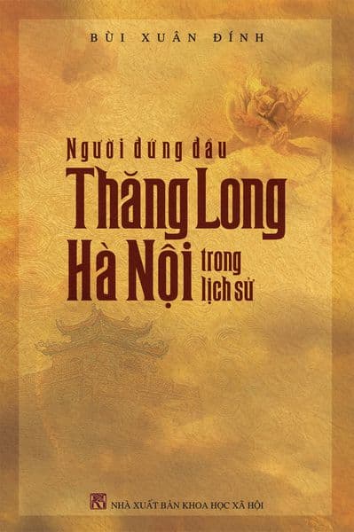 Người Đứng Đầu Thăng Long Hà Nội Trong Lịch Sử - Bùi Xuân Đinh