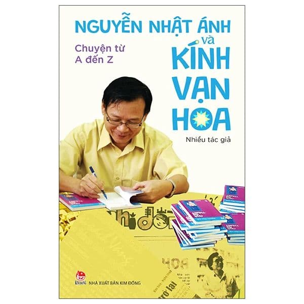 Nguyễn Nhật Ánh Và Kính Vạn Hoa - Chuyện Từ A Đến Z - Kim Anh